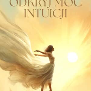 Odkryj Moc Intuicji